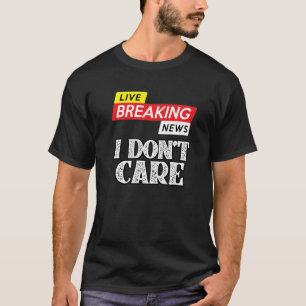 Breaking News Ich mag Sarcasm-Sarcastic-Spaß nicht T-Shirt