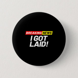 Breaking News Ist mir egal Ich hatte Sex Keine Jun Button