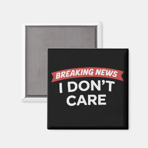 Breaking News Ist Mir Egal Lustiger Sarkastischer  Magnet