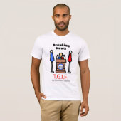 Breaking News T.G.I.F. Die Regierung Versage T-Shirt (Vorne ganz)