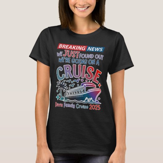 Breaking News We Are Going On A Cruise Surpris Cru T-Shirt (Vorderseite)