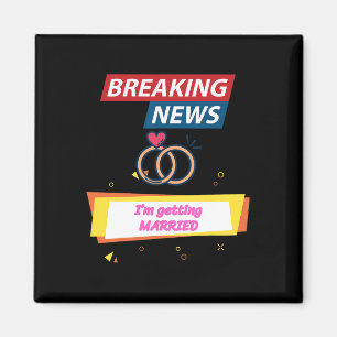 Breaking News werde ich heiraten, um Bride Groo zu Magnet