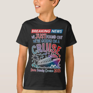 Breaking News Wir Gehen Auf Eine Kreuzfahrt Surpri T-Shirt