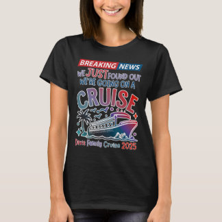 Breaking News Wir Machen Eine Kreuzfahrt Surpris C T-Shirt