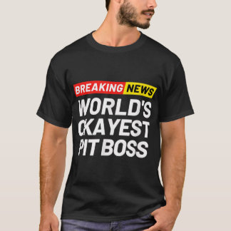 Breaking News World's beste Pit Boss Bedeutung Pit T-Shirt