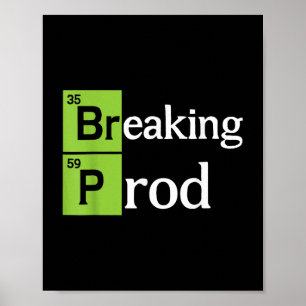 Breaking Prod Funny Dev Ops T - Shirt.png Poster