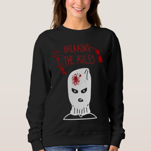 Breaking the Rules Gangster Criminal Ganove Revolu Sweatshirt (Vorderseite)