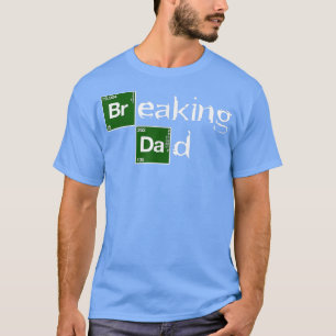 Breaking Vater Papa Funny Vatertag Vater Geschenk T-Shirt