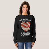 Breakup Cousins Relationship Trailer Park Gag Sweatshirt (Vorne ganz)