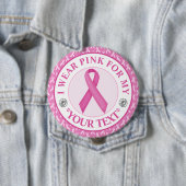 Breast Cancer Awareness I wear Pink For Button (Beispiel)