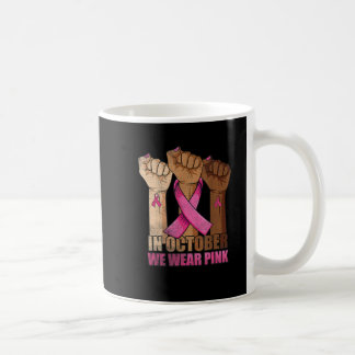 Breast Cancer Awareness In October We Wear Pink Bl Kaffeetasse