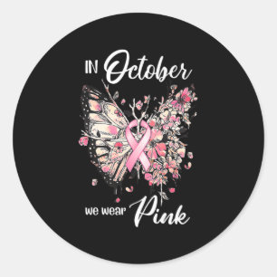Breast Cancer Awareness In October We Wear Pink Bu Runder Aufkleber