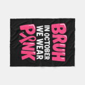 Breast Cancer Bruh In October We Wear Nk Toddler B Fleecedecke (Vorderseite (Horizontal))