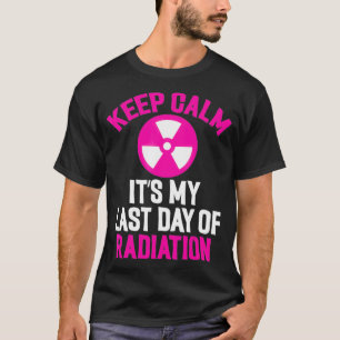 Breast Cancer Tee Keep Calm It's My Last Day Of Ra