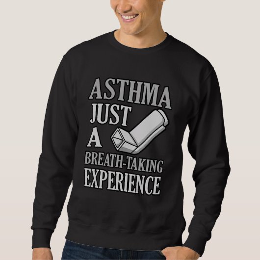 Breath Taking Experience Asthma Awareness Month Gr Sweatshirt (Vorderseite)