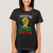 Breathe And Fight Against Racism Black Pride Melan T-Shirt (Vorderseite)