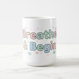 Breathe & Begin Pastel Quote Kaffeetasse