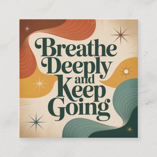 Breathe Deeply And Keep Going Quadratische Visitenkarte (Vorderseite)