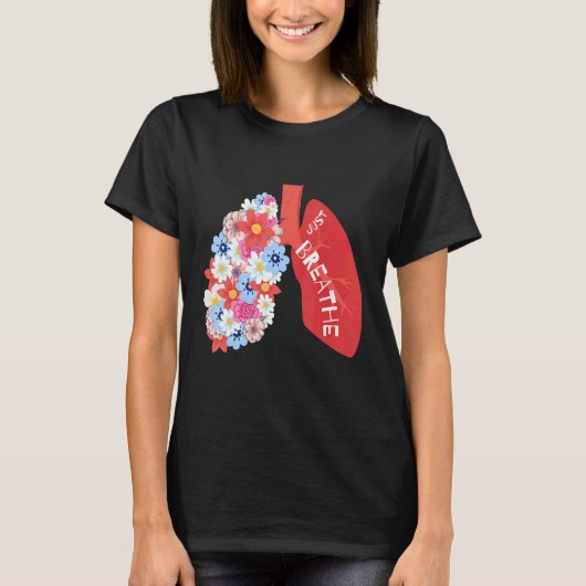 Breathe Floral Lung Respiratory Therapist RT T-Shirt (Vorderseite)