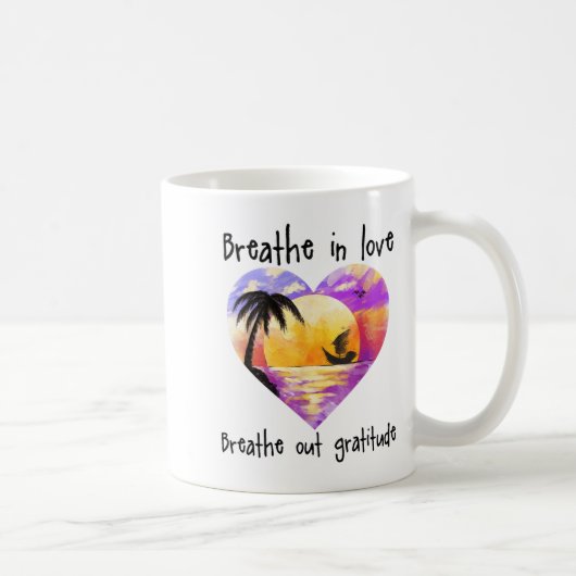 Breathe In Love Breathe Out Gratitude Sitive Motiv Kaffeetasse (Rechts)