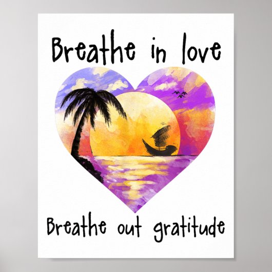 Breathe In Love Breathe Out Gratitude Sitive Motiv Poster (Vorne)