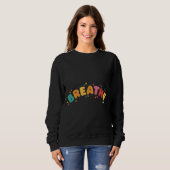 Breathe Ironic Classic Simple Humor Sweatshirt (Vorne ganz)