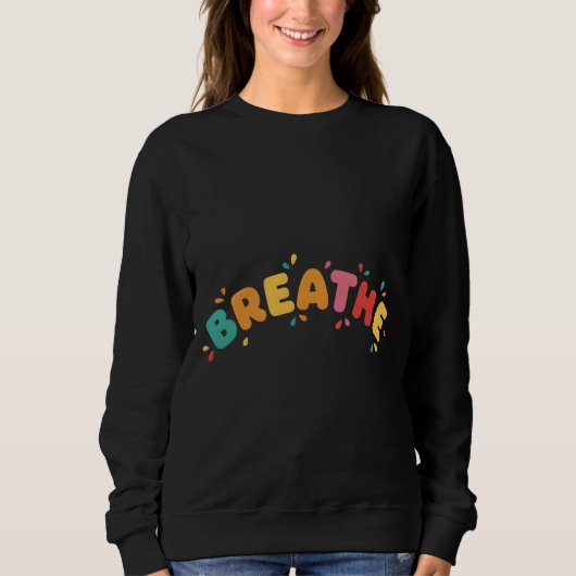Breathe Ironic Classic Simple Humor Sweatshirt (Vorderseite)