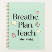 Breathe. Plan. Teach. Teacher Personalized  Planer (Vorderseite)