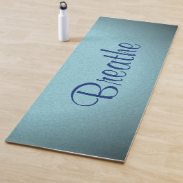 "Breathe" Schöne blaue Farbtöne strahlend Yogamatte