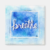 Breathe Small Magnet (Vorne)