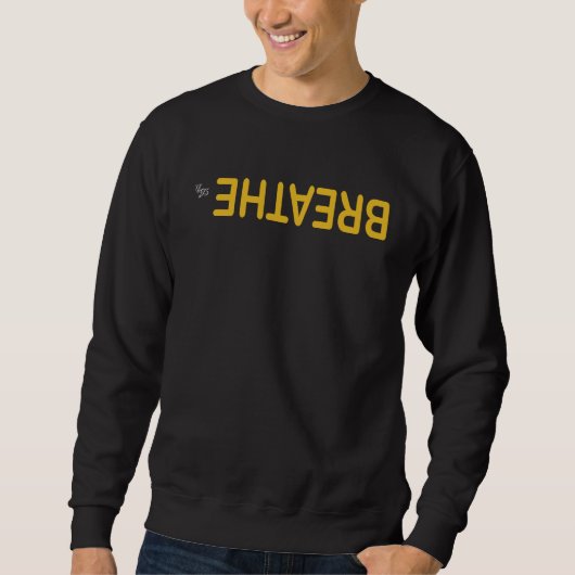 BREATHE Upside Down Relaxation Anxiety Stress Reli Sweatshirt (Vorderseite)