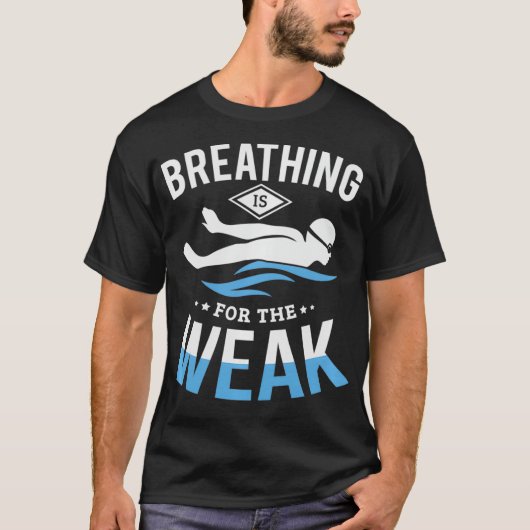 Breathing is for the weak funny swimming Swimmer S T-Shirt (Vorderseite)
