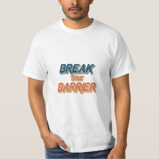 Breche die Barriere ab. Definieren Sie, was möglic T-Shirt
