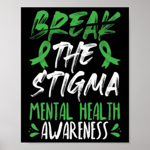 Brechen Sie das Stigma Green Mental Health Awarene Poster