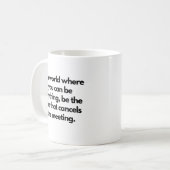 Brechen Sie den Meeting Funny Work Büro Humor ab Kaffeetasse (Vorderseite Links)