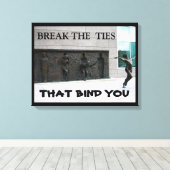 BRECHEN SIE DIE KRAWATTE, DIE SIE BINDEN LEINWANDDRUCK (Insitu (Holzboden))