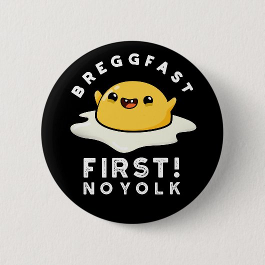 Breggfast First No Yolk Funny Egg Pun Dark BG Button (Vorderseite)