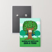 Breite Liebe aus Umarme einen Baum Button (Vorderseite/Rückseite)