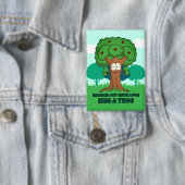Breite Liebe aus Umarme einen Baum Button (Insitu)