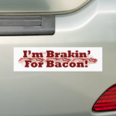 Bremse für Bacon Funny Breakfast Slogan Design Autoaufkleber (Auf Auto)