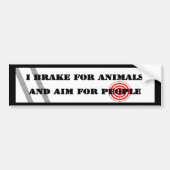 Bremse für Tiere u. Ziel für Leute-Autoaufkleber Autoaufkleber (Vorne)
