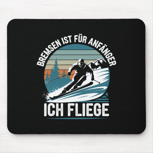 Bremsen ist für Anfänger Ich fliege Skifahren Mousepad (Vorne)
