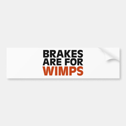 Bremsen sind für Wimps Autoaufkleber (Vorne)