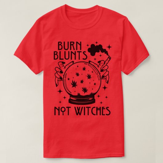 Brennen Sie Blunts nicht Hexen Halloween Hexenjäh T-Shirt (Design vorne)