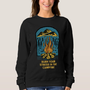Brennen Sie Ihre Stress in Campfire Camping Camper Sweatshirt