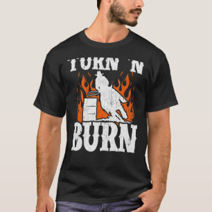 Brennen und Brennen von Barrel Racing Cooler Pferd T-Shirt