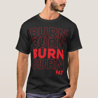 Brennen von Fett Workou Train Hard Gym T-Shirt