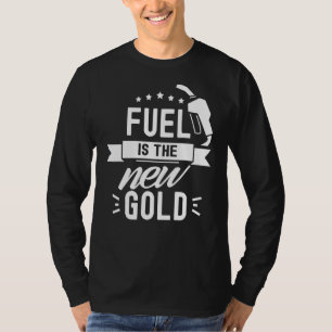 Brennstoff ist die neue Goldpumpe Preise Gas Benzi T-Shirt