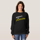 BRENT IS AWESOME Support Team Positive Cheer Fan Sweatshirt (Vorne ganz)