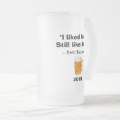 Brett Kavanaugh Supreme Court I Liked Ber Mattglas Bierglas (VorderseiteRechts)